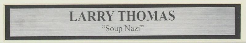 Larry Thomas Signed/Inscr 8x10 Photo "Seinfeld - Soup Nazi" Framed JSA 185505