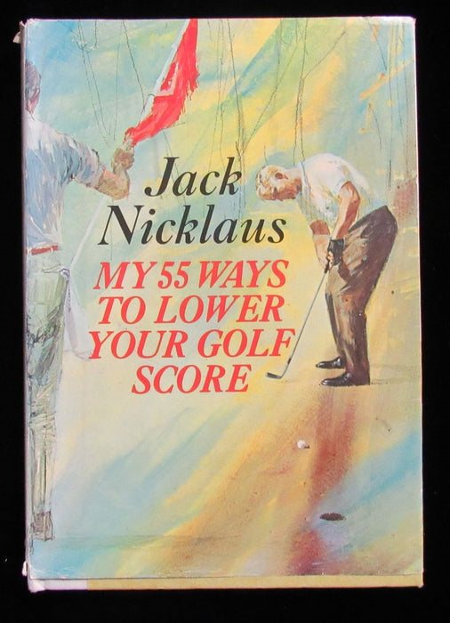 Jack Nicklaus Signed/Auto "My 55 Ways to Lower Your Golf Score" Book JSA 195865