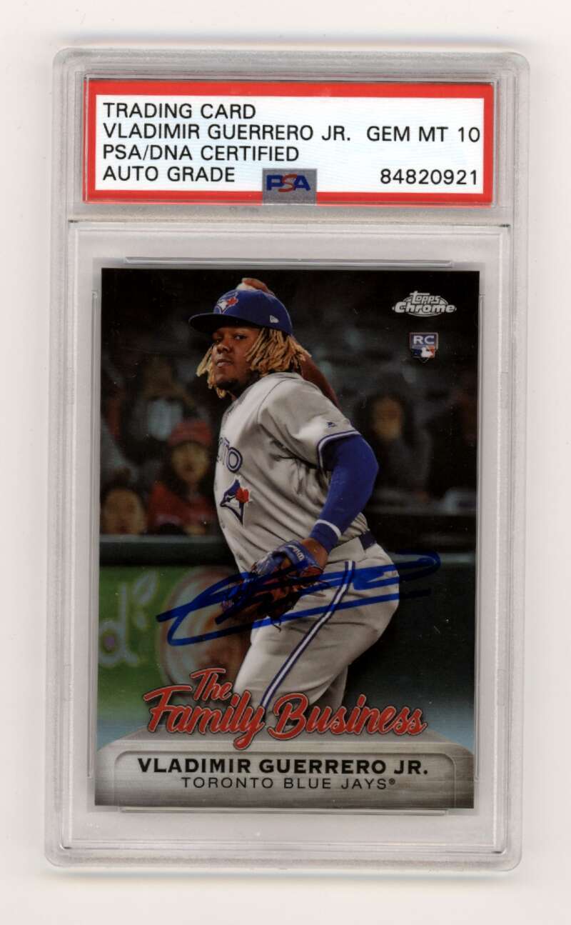 Vladimir Guerrero Jr. 2019 Topps Chrome The Family Business Signed PSA 10 Auto
