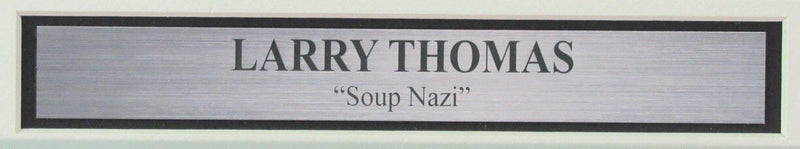 Larry Thomas Autographed/Inscribed 8x10 Photo "Soup Nazi" Framed JSA 179401